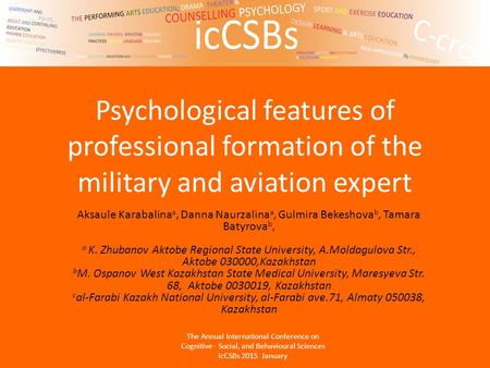 Psychological features of professional formation of the military and aviation expert Aksaule Karabalina a, Danna Naurzalina a, Gulmira Bekeshova b, Tamara.
