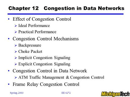 EE 4272Spring, 2003 Chapter 12 Congestion in Data Networks Effect of Congestion Control  Ideal Performance  Practical Performance Congestion Control.