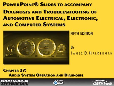 OBJECTIVES After studying Chapter 27, the reader should be able to: Prepare for ASE Electrical/Electronic Systems (A6) certification test content area.