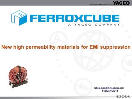 1 New high permeability materials for EMI suppression February 2011 February 2011.