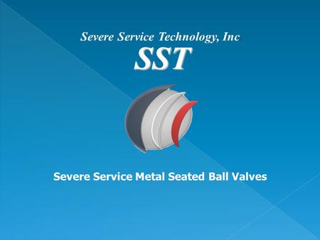 Severe Service Metal Seated Ball Valves