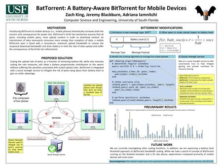 BatTorrent: A Battery-Aware BitTorrent for Mobile Devices Zach King, Jeremy Blackburn, Adriana Iamnitchi Computer Science and Engineering, University of.