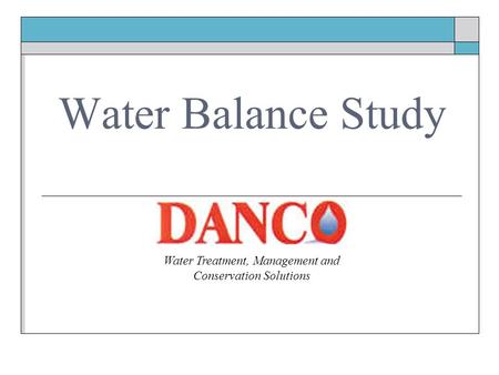 Water Balance Study Water Treatment, Management and Conservation Solutions.