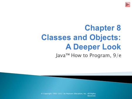 Java™ How to Program, 9/e © Copyright 1992-2012 by Pearson Education, Inc. All Rights Reserved.