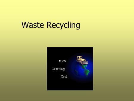 Waste Recycling.
