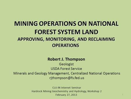MINING OPERATIONS ON NATIONAL FOREST SYSTEM LAND APPROVING, MONITORING, AND RECLAIMING OPERATIONS MINING OPERATIONS ON NATIONAL FOREST SYSTEM LAND APPROVING,