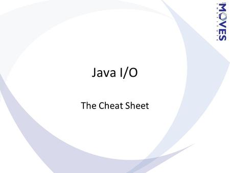 Java I/O The Cheat Sheet. Reading and Writing The basic architecture of Java IO is pluggable. The idea is to have some very simple classes do very simple.
