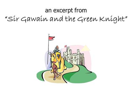 An excerpt from “Sir Gawain and the Green Knight”.