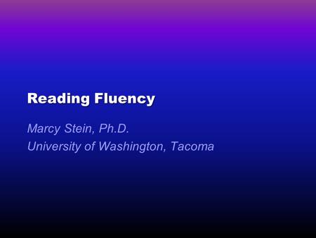 Marcy Stein, Ph.D. University of Washington, Tacoma