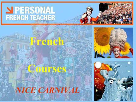 French Courses NICE CARNIVAL. E mbark on a vacation draped in elegance, featuring a host family stay in Nice. The French Riviera boasts a mild climate.
