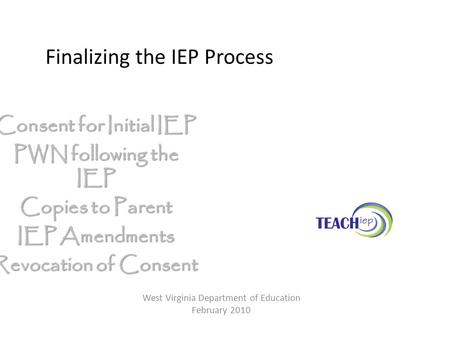 Finalizing the IEP Process Consent for Initial IEP PWN following the IEP Copies to Parent IEP Amendments Revocation of Consent West Virginia Department.
