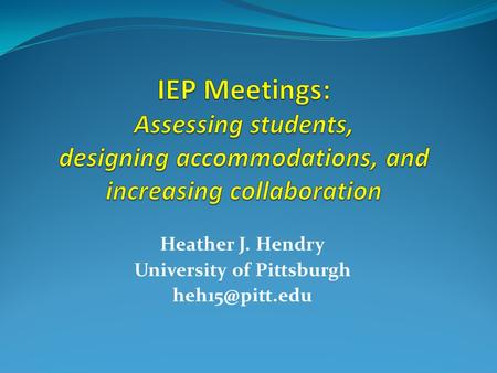 Heather J. Hendry University of Pittsburgh