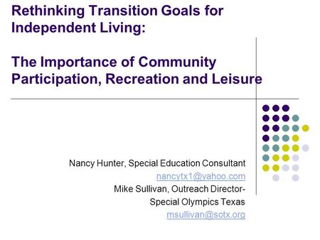 Rethinking Transition Goals for Independent Living: The Importance of Community Participation, Recreation and Leisure   Nancy Hunter, Special Education.