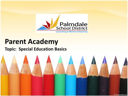 Parent Academy Topic: Special Education Basics 1.
