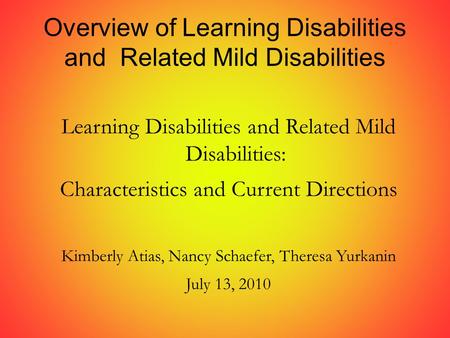 Overview of Learning Disabilities and Related Mild Disabilities Learning Disabilities and Related Mild Disabilities: Characteristics and Current Directions.