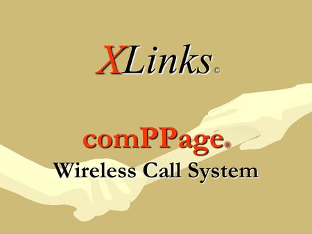 ComPPage ® Wireless Call System XLinks ©. comPPage ® comPPage ® has integrated a powerful suite of software packages and the Inovonics™ 900 Mhz wireless.