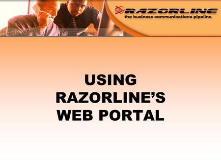 USING RAZORLINE’S WEB PORTAL
