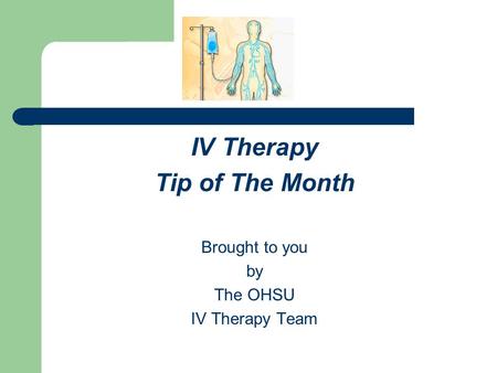 IV Therapy Tip of The Month