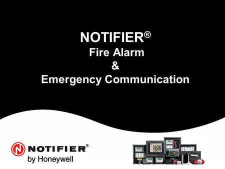 NOTIFIER® Fire Alarm & Emergency Communication