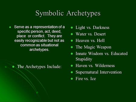 The Archetypes Include: