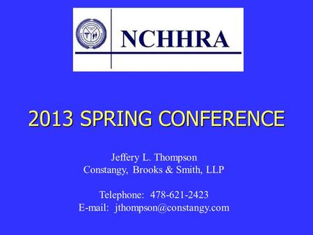 Jeffery L. Thompson Constangy, Brooks & Smith, LLP Telephone: 478-621-2423   2013 SPRING CONFERENCE.