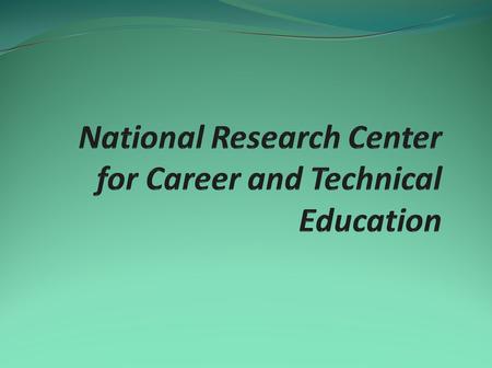 The Center Consortium Framing the Issues Engagement – Completing high school and postsecondary programs Achievement – technical and academic; acquisition.