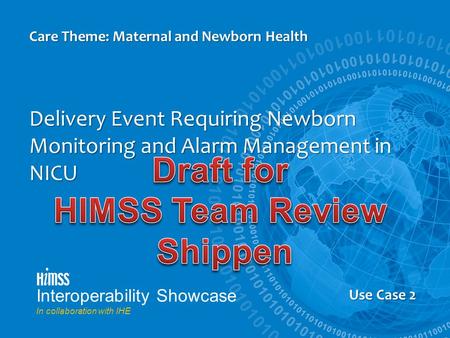Us Case 5 Delivery Event Requiring Newborn Monitoring and Alarm Management in NICU Care Theme: Maternal and Newborn Health Use Case 2 Interoperability.