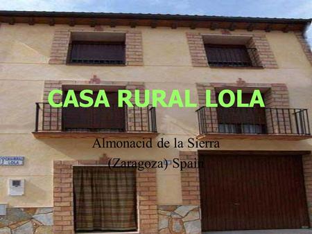 CASA RURAL LOLA Almonacid de la Sierra (Zaragoza) Spain.