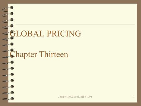 John Wiley &Sons, Inc c 19981 GLOBAL PRICING Chapter Thirteen.