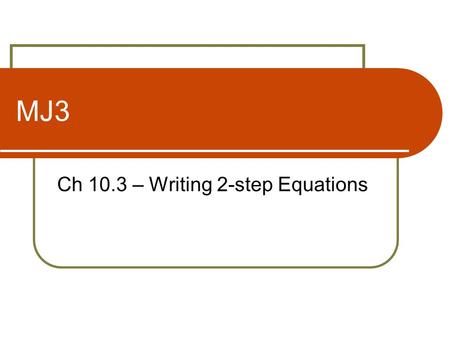Ch 10.3 – Writing 2-step Equations