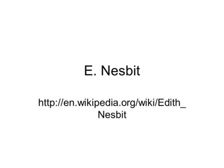 E. Nesbit  Nesbit.