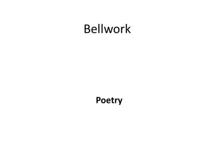 Bellwork Poetry.