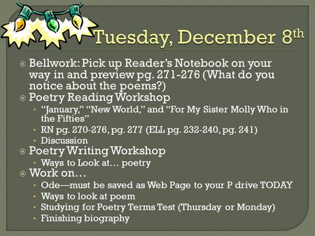  Bellwork: Pick up Reader’s Notebook on your way in and preview pg. 271-276 (What do you notice about the poems?)  Poetry Reading Workshop “January,”