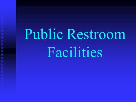 Public Restroom Facilities Public Restroom Facility Goal Goal Objective Objective Research Research.