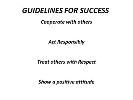 GUIDELINES FOR SUCCESS