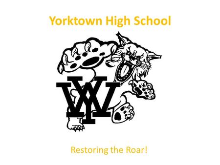 Yorktown High School Restoring the Roar!.
