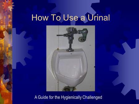 How To Use a Urinal A Guide for the Hygienically Challenged.