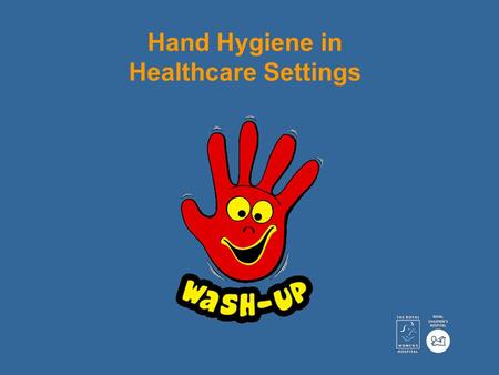 Hand Hygiene in Healthcare Settings. Hospital Acquired Infections n 7-10% of patients acquire an infection n 7,000 death per year n The federal government.