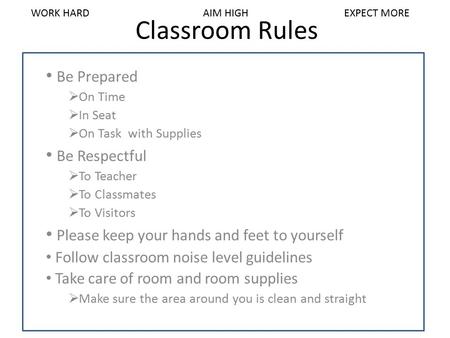 Classroom Rules Be Prepared Be Respectful