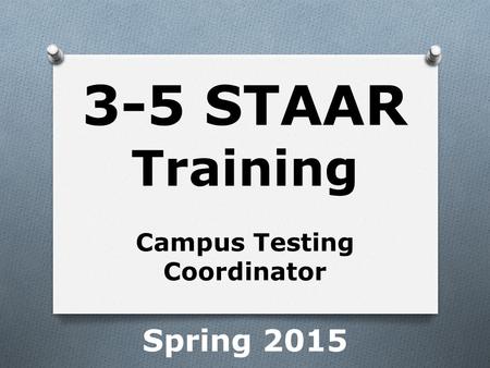 Campus Testing Coordinator Spring 2015