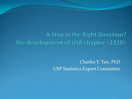 Charles Y. Tan, PhD USP Statistics Expert Committee