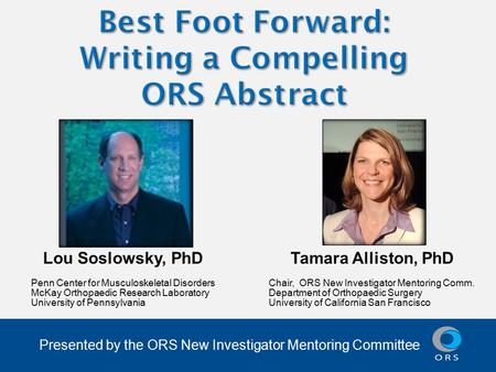 Presented by the ORS New Investigator Mentoring Committee Lou Soslowsky, PhD Penn Center for Musculoskeletal Disorders McKay Orthopaedic Research Laboratory.