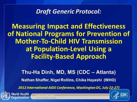 Draft Generic Protocol: Measuring Impact and Effectiveness of National Programs for Prevention of Mother-To-Child HIV Transmission at Population-Level.