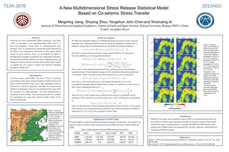 A New Multidimensional Stress Release Statistical Model Based on Co-seismic Stress Transfer Mingming Jiang, Shiyong Zhou, Yongshun John Chen and Yinshuang.