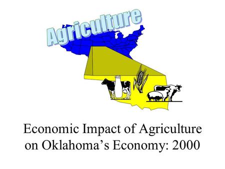 Economic Impact of Agriculture on Oklahoma’s Economy: 2000.