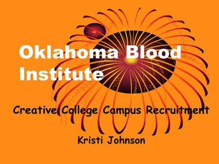 Oklahoma Blood Institute Creative College Campus Recruitment Kristi Johnson.