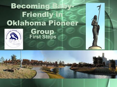 Becoming Baby- Friendly in Oklahoma Pioneer Group First Steps.