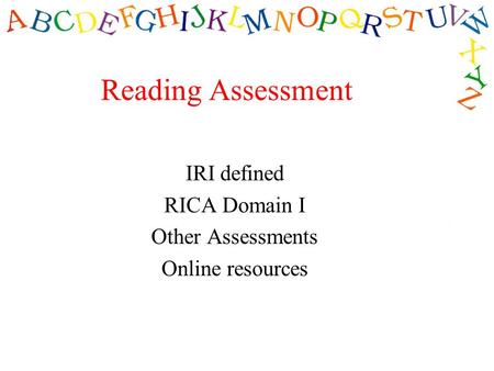IRI defined RICA Domain I Other Assessments Online resources