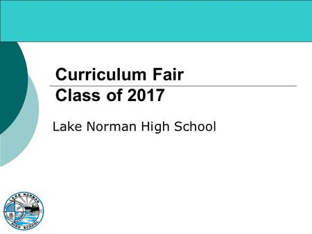 Curriculum Fair Class of 2017 Lake Norman High School.