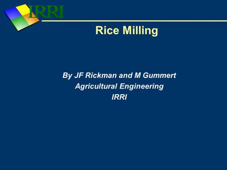 By JF Rickman and M Gummert Agricultural Engineering IRRI